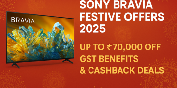 Sony BRAVIA Festive Offers 2025: Huge Discounts, GST Benefits & Cashback Deals in India
